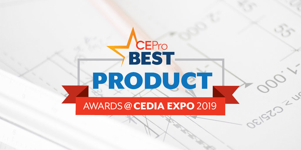 CEPRo Best Product Awards - Cedia Expo 2019